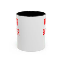 Bloody Don't Bother Me Mug