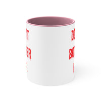 Bloody Don't Bother Me Mug 11oz