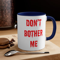 Bloody Don't Bother Me Mug 11oz