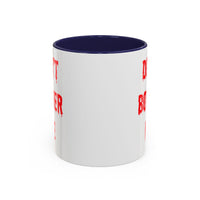 Bloody Don't Bother Me Mug